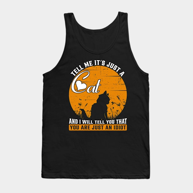 Tell me it's just a cat Tank Top by D3monic